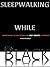 Sleepwalking While Black by...