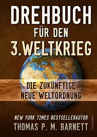 Drehbuch für den 3.Weltkrieg: Die zukünftige neue Weltordnung (German Edition)