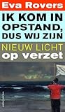 Ik kom in opstand, dus wij zijn: nieuw licht op verzet
