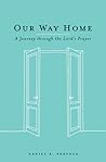 Our Way Home: A Journey through the Lord's Prayer