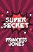 Super Secret