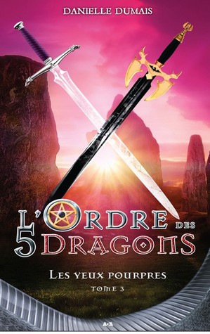 Les yeux pourpres (L'Ordre des 5 dragons, #3)