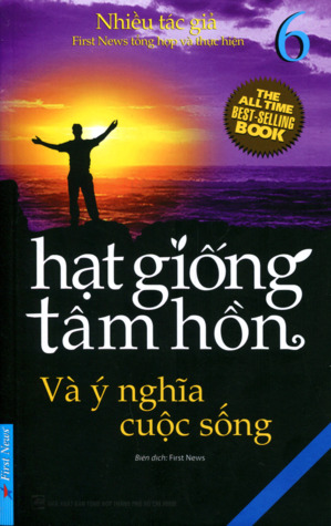 Hạt Giống Tâm Hồn (Tập 6) - Và Ý Nghĩa Cuộc Sống