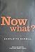 Now What?