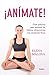 ¡Anímate! (Spanish Edition)