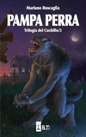Pampa Perra - Trilogía del Cuchillo 3