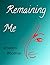Remaining Me