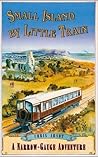 Small Island by Little Train: A Narrow-Gauge Adventure