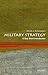 Military Strategy: A Very Short Introduction (Very Short Introductions, #523)