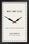 Book cover for Why Time Flies: A Mostly Scientific Investigation