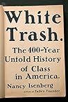 Book cover for White Trash: The 400-Year Untold History of Class in America