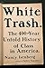 White Trash: The 400-Year Untold History of Class in America