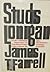 Studs Lonigan Trilogy: Young Lonigan/The Young Manhood of Studs Lonigan/Judgment Day