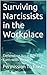 Surviving Narcissists in th...