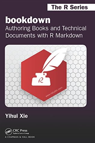 bookdown: Authoring Books and Technical Documents with R Markdown (Kindle Edition)