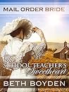 The Schoolteacher's Sweetheart (Mail Order Bride Love #3) The Schoolteacher's Sweetheart (Mail Order Bride Love #3)