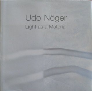 Udo Noger: Light as a Material (Hardcover)