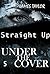 Under the covers - Straight Up: (Mystery, Suspense, Thriller, Suspense Thriller, Murder) (Additional book included) (Suspense Thriller Mystery, Serial Killer, crime 5)