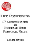 Life Positioning: 27 Success habits to increase your personal value