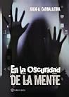 En la oscuridad de la mente by Julio A. Carballeira