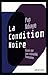 La Condition noire by Pap Ndiaye