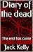 Diary of the dead: The end has come (The diaries of the dead Book 1)