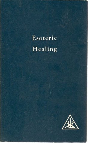 Esoteric Healing: Volume IV: A Treatise on the Seven Rays (Paperback)