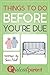 Things To Do Before You're ...