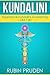 Kundalini: The Secret Steps to Experiencing Kundalini Awakening (Kundalini Awakening, Chakras, Kundalini Yoga Book 1)