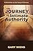The Journey To Intimate Authority: A Meditation on the Song of Solomon