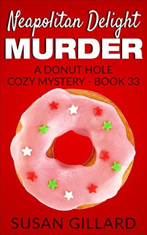 Neapolitan Delight Murder (Donut Hole Mystery #33)