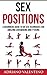 Sex Positions: A Beginners Guide To 89 Sex Techniques For Amazing Lovemaking And F*cking