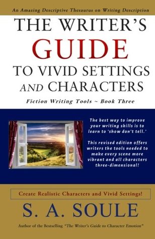 The Writer's Guide to Vivid Settings and Characters: An Amazing Descriptive Thesaurus on Writing Description (Fiction Writing Tools)