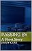 Passing By: A Short Story