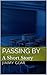 Passing By: A Short Story