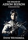 The Ballad of Azron Bezron: A Doomsayer Tale