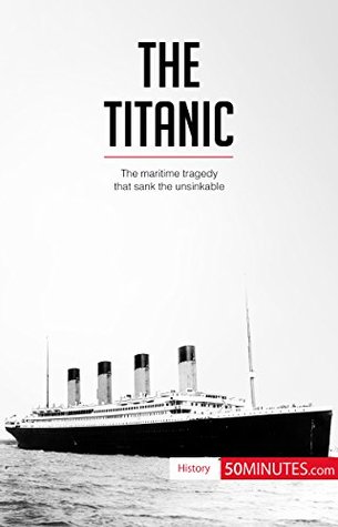 The Titanic: The maritime tragedy that sank the unsinkable (History)