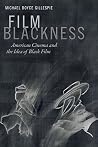 Book cover for Film Blackness: American Cinema and the Idea of Black Film