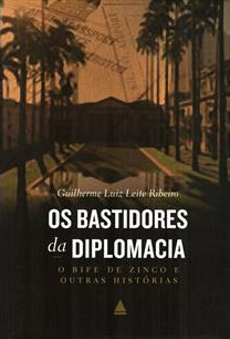 Os Bastidores da Diplomacia: O Bife de Zinco e Outras Histórias (Paperback)