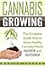 Growing Cannabis: The Ultim...