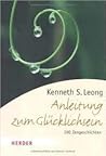 Anleitung zum Glücklichsein - 100 Zengeschichten