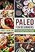 Paleo For Beginners: Ultimate Paleo Diet Recipes Cookbook to Lose Weight and Be Healthy