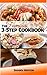THE FAMOUS 3-STEP COOKBOOK: Cooking made easy