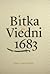 Bitka pri Viedni 1683 (Stret civilizácií kresťanského kríža a moslimského polmesiaca)