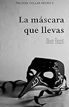 La máscara que llevas by Oliver Bisset