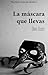 La máscara que llevas (Trilogía Collar Negro #2)