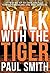 Walk with the Tiger (Jack Harrigan #1)