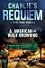 Charlie's Requiem by A. American Charlie's Requiem by A. American