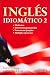 Ingles Idiomatico 2 by Eugene E. Long Ingles Idiomatico 2 by Eugene E. Long