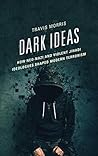 Dark Ideas: How N...